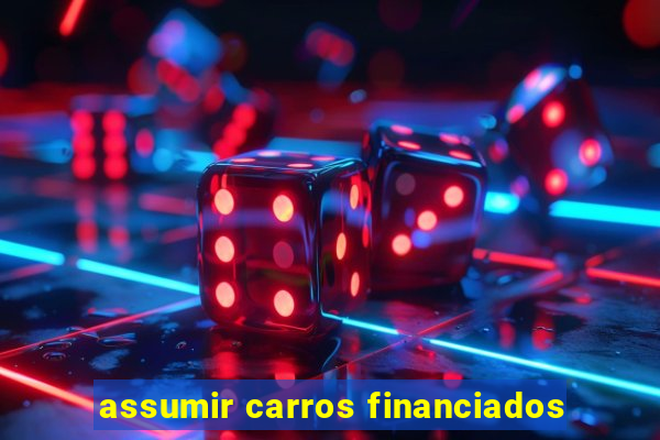 assumir carros financiados